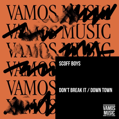 Scoff Boys - Don't Break It - Down Town [VAMT209]